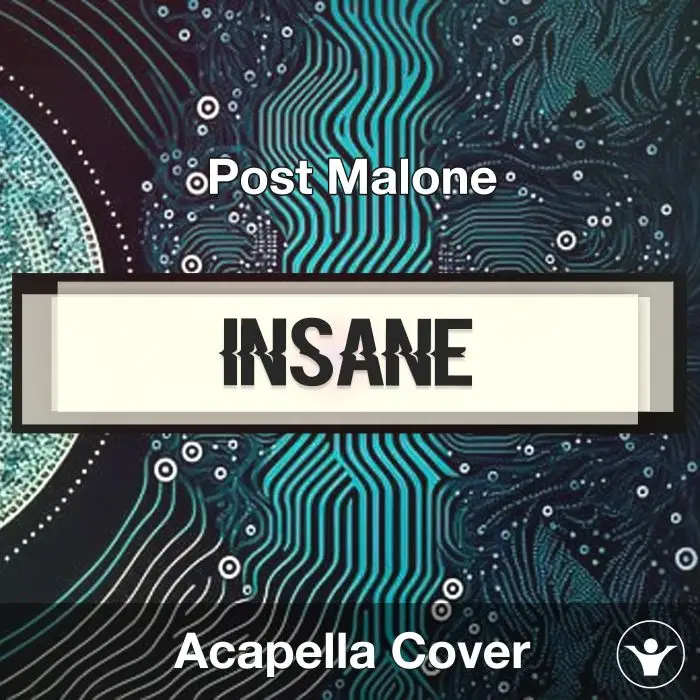 Insane - Post Malone - Acapella CoverAcapella Covers
