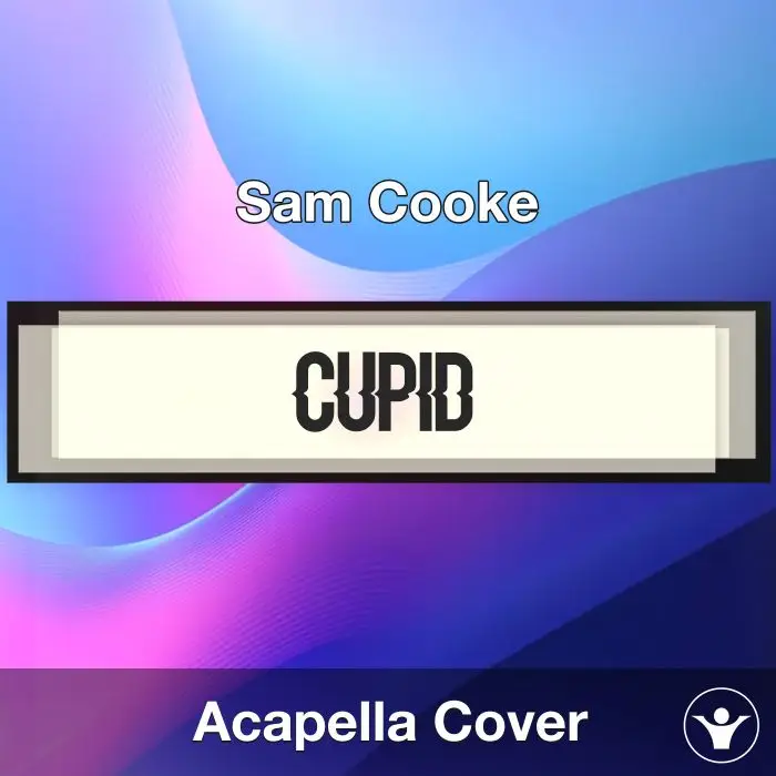 Cupid - Sam Cooke - Acapella CoverAcapella Covers
