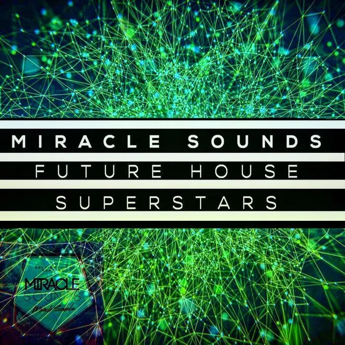 Miracle Sounds - Future House SuperstarsMIDI FIles