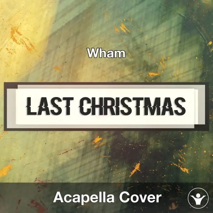 Last Christmas (Wham) - Acapella CoverAcapella Covers
