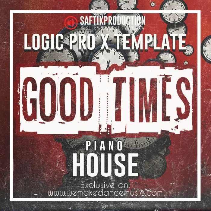 Good Times - Logic Pro X Piano House TemplateLogic Pro Templates