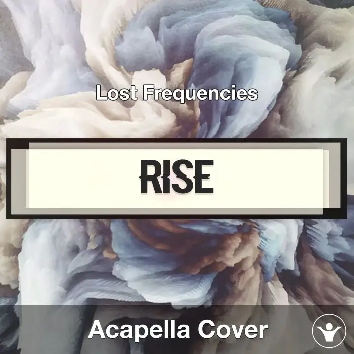 Rise (Lost Frequencies) - Acapella CoverAcapella Covers