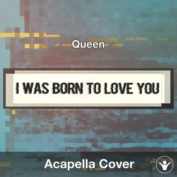 I Was Born To Love You (Queen) - Acapella CoverAcapella Covers
