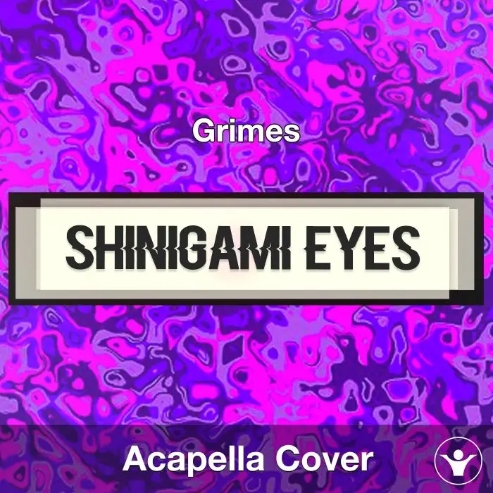 Shinigami Eyes - Grimes - Acapella CoverAcapella Covers