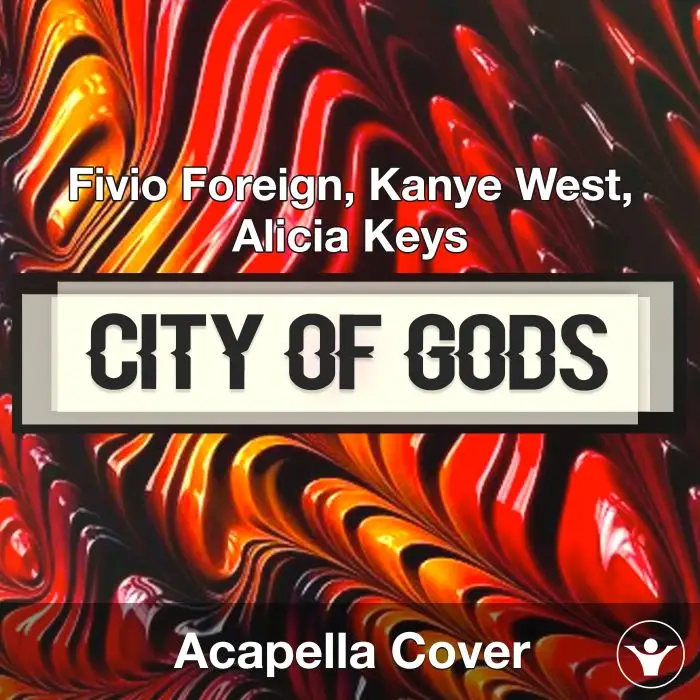 City of Gods - Fivio Foreign, Kanye West, Alicia Keys - Acapella CoverAcapella Covers