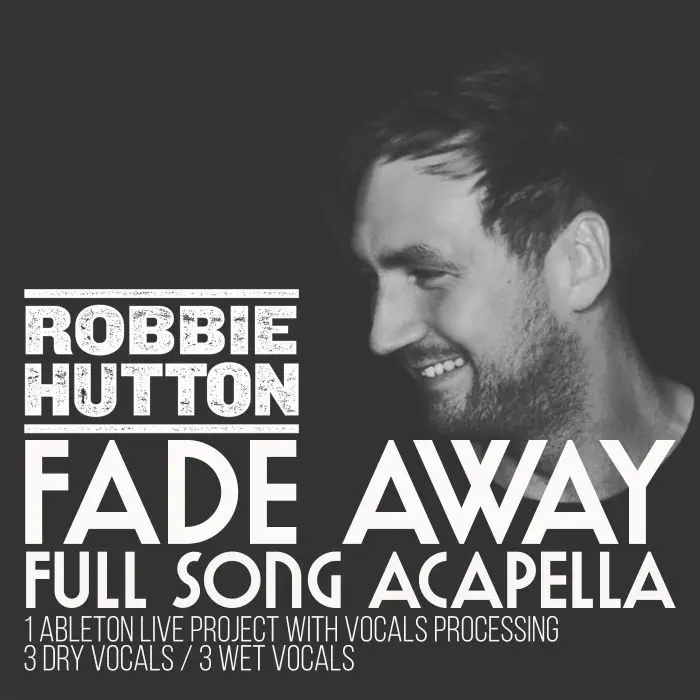 Fade Away - Full Acapella + Ableton Live Vocal Processing TemplateVocal Packs
