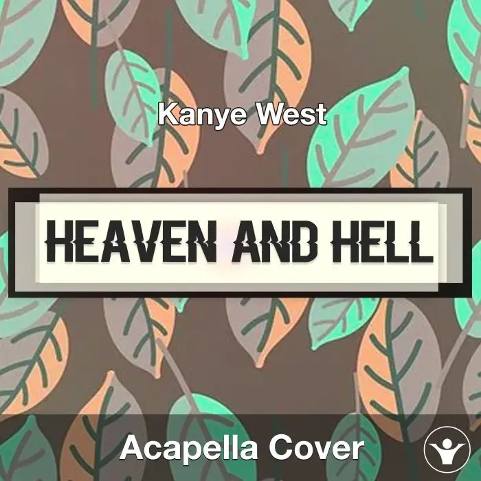 Heaven and Hell - Kanye West - Acapella CoverAcapella Covers