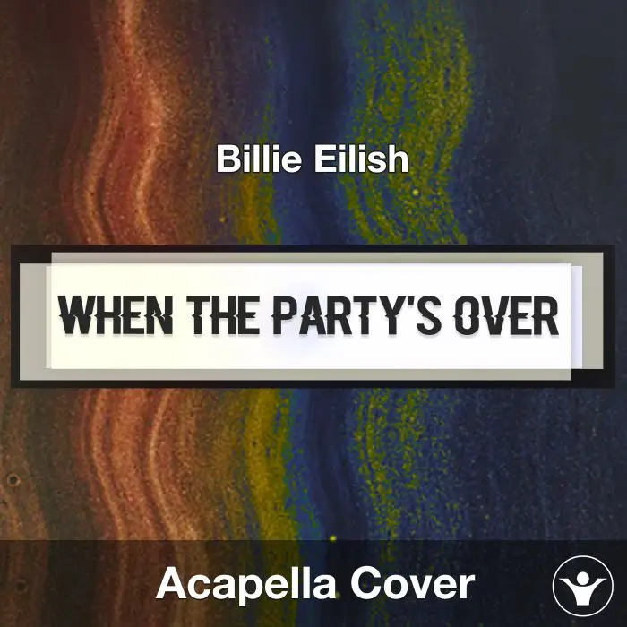 When The Party's Over (Billie Eilish) - Acapella CoverAcapella Covers