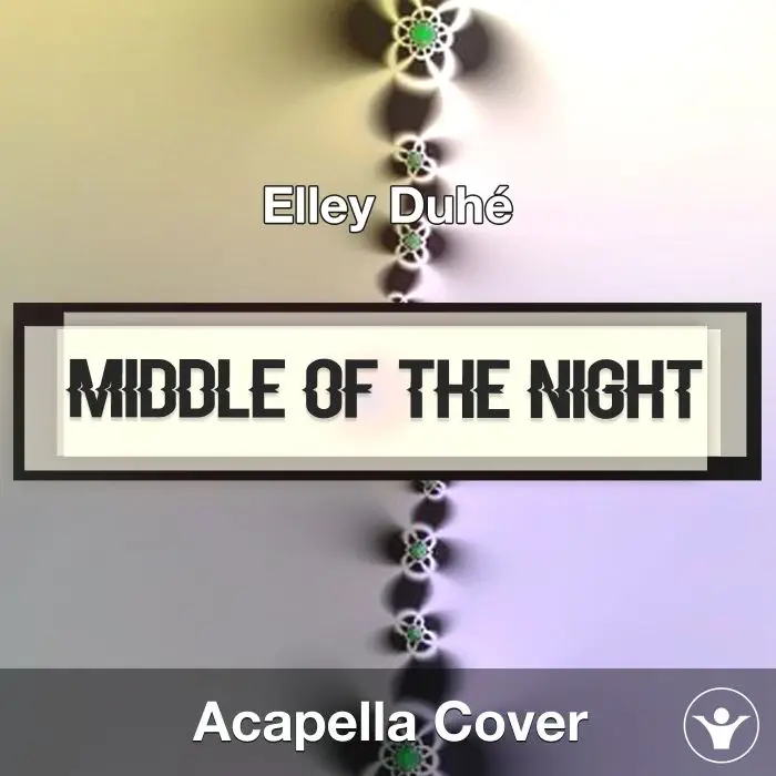 MIDDLE OF THE NIGHT - Elley Duhé - Acapella CoverAcapella Covers