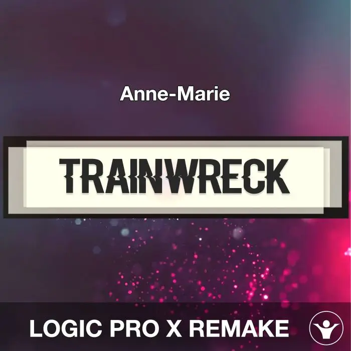 TRAINWRECK - Anne-Marie - Logic Pro X RemakeLogic Pro Templates