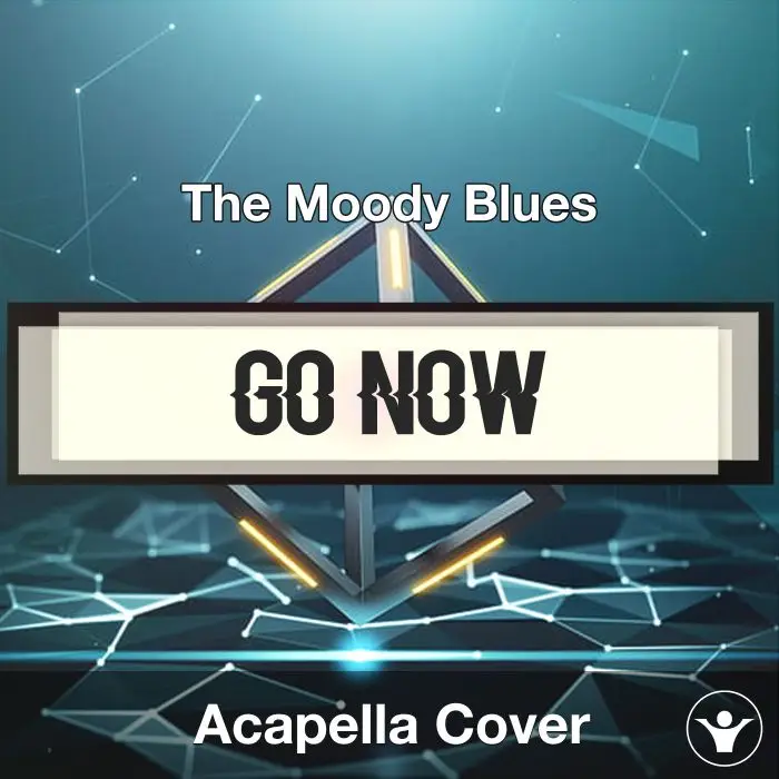 Go Now - The Moody Blues - Acapella CoverAcapella Covers