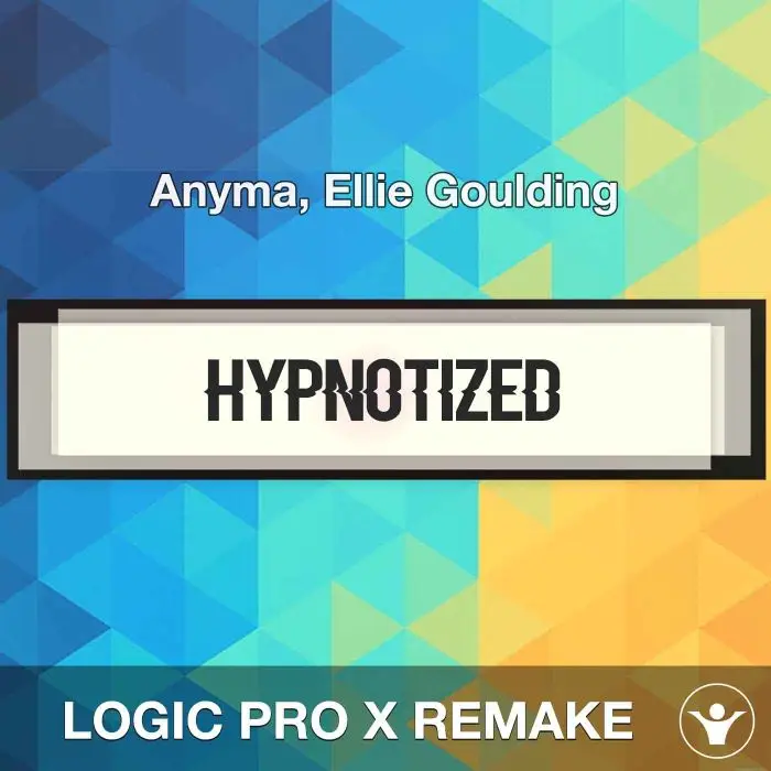 Hypnotized - Anyma, Ellie Goulding - Logic Pro RemakeLogic Pro Templates (Stock Plugins)
