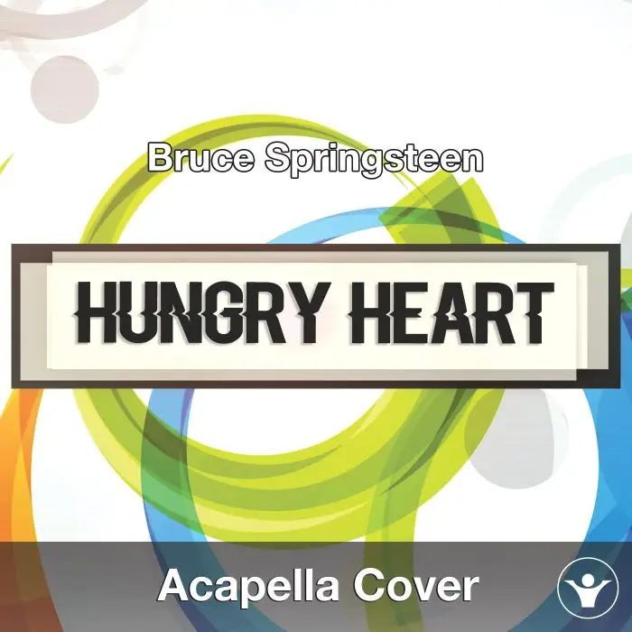 Hungry Heart (Bruce Springsteen) - Acapella CoverAcapella Covers