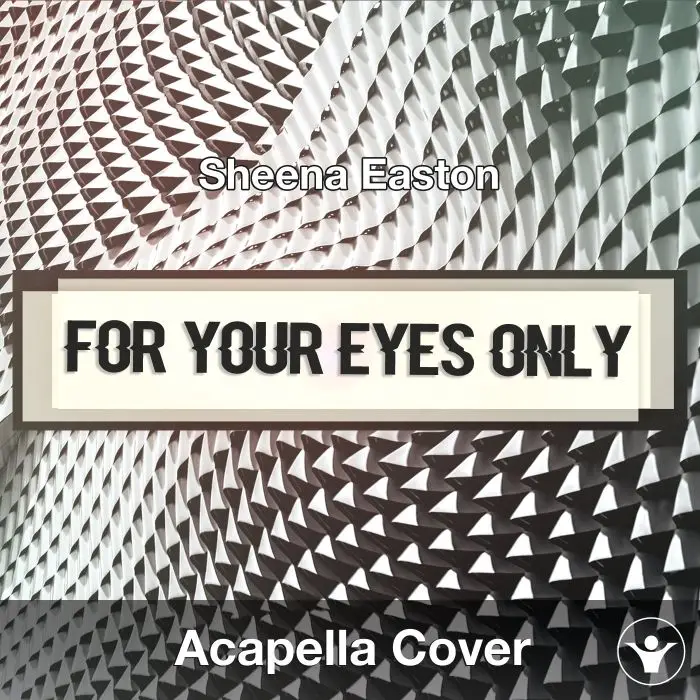 For Your Eyes Only (Bond theme) (Sheena Easton) - Acapella CoverAcapella Covers