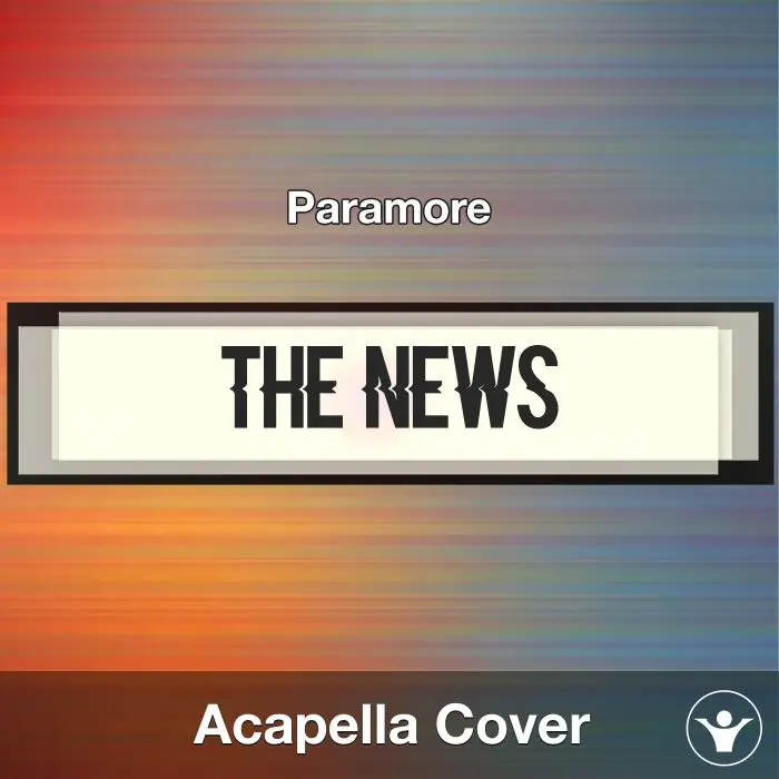 The News - Paramore - Acapella CoverAcapella Covers