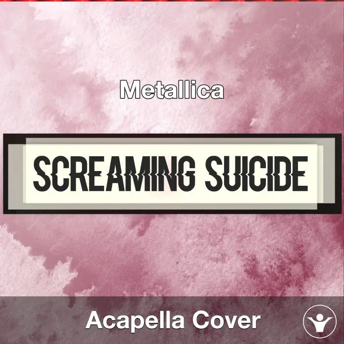 Screaming Suicide - Metallica - Acapella CoverAcapella Covers