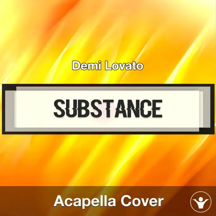 SUBSTANCE - Demi Lovato - Acapella CoverAcapella Covers