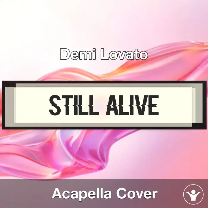 Still Alive - Demi Lovato - Acapella CoverAcapella Covers