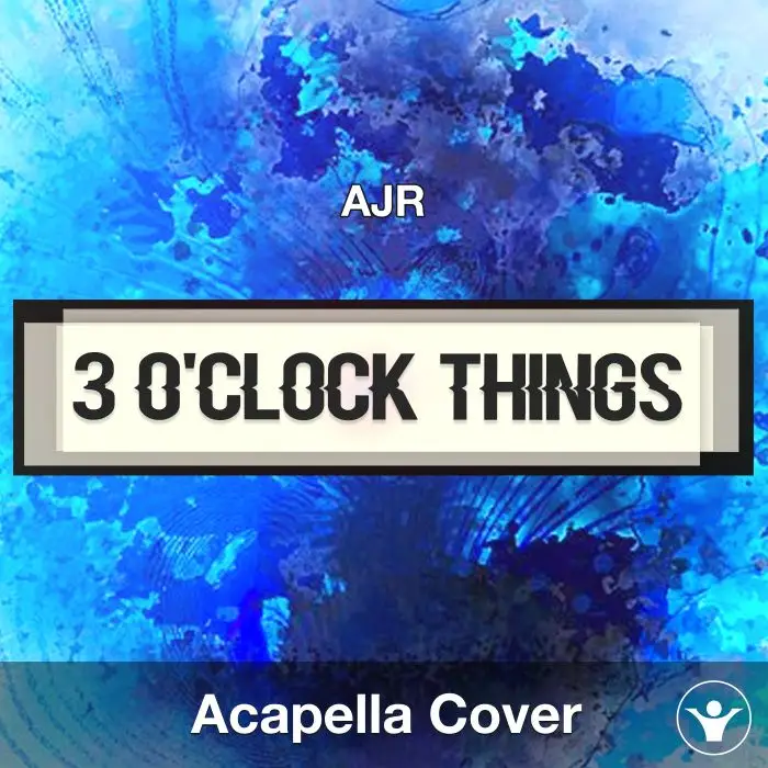 3 O'Clock Things - AJR - Acapella CoverAcapella Covers