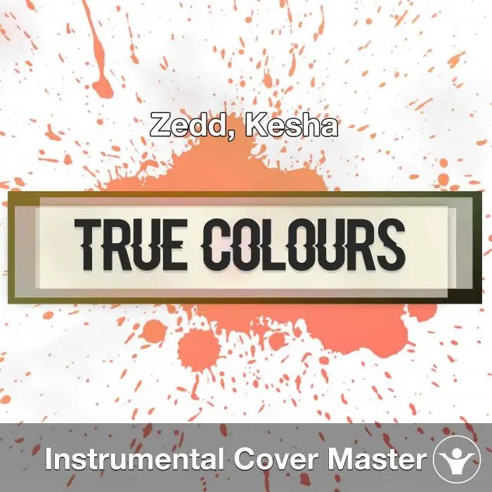 Zedd, Kesha - True Colours (Instrumental Cover)Instrumental Covers