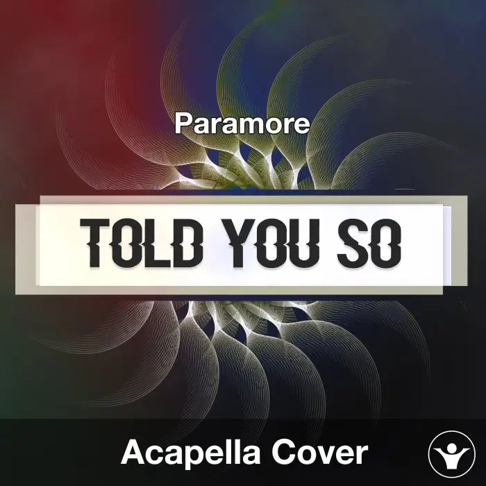 Told You So (Paramore) - Acapella CoverAcapella Covers