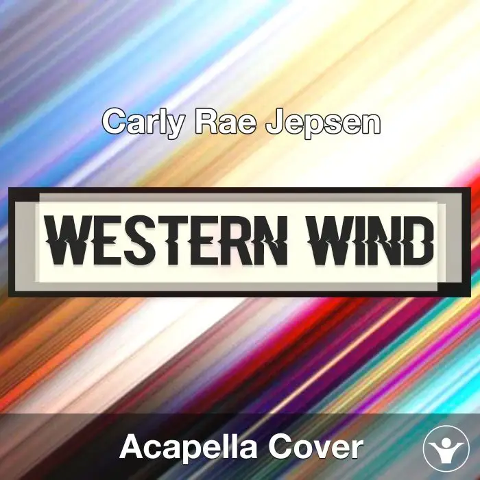 Western Wind - Carly Rae Jepsen - Acapella CoverAcapella Covers