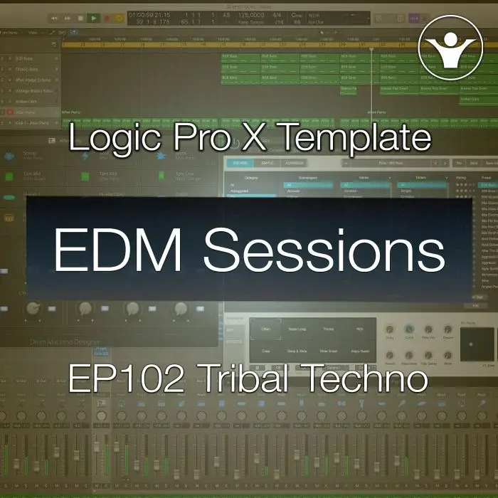 Tribal Techno Logic Pro X Template - EDM Sessions EP102Logic Pro Templates