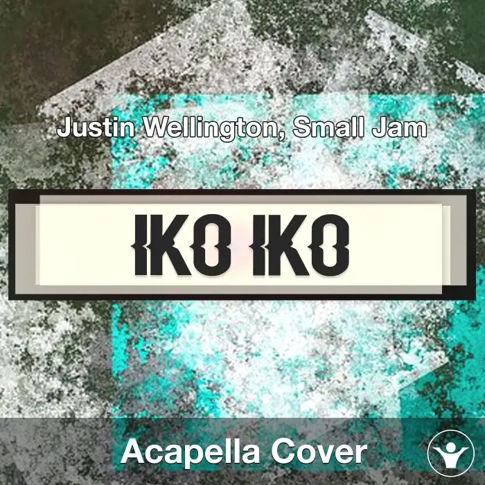 Iko Iko (My Bestie) - Justin Wellington, Small Jam - Acapella CoverAcapella Covers