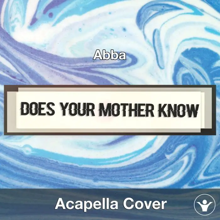 Does Your Mother Know (Abba) - Acapella CoverAcapella Covers