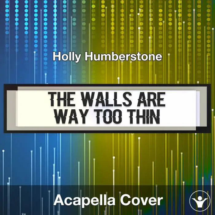 The Walls Are Way Too Thin - Holly Humberstone - Acapella CoverAcapella Covers