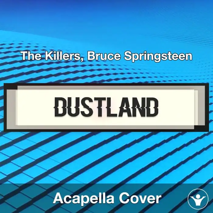 Dustland - The Killers, Bruce Springsteen - Acapella CoverAcapella Covers