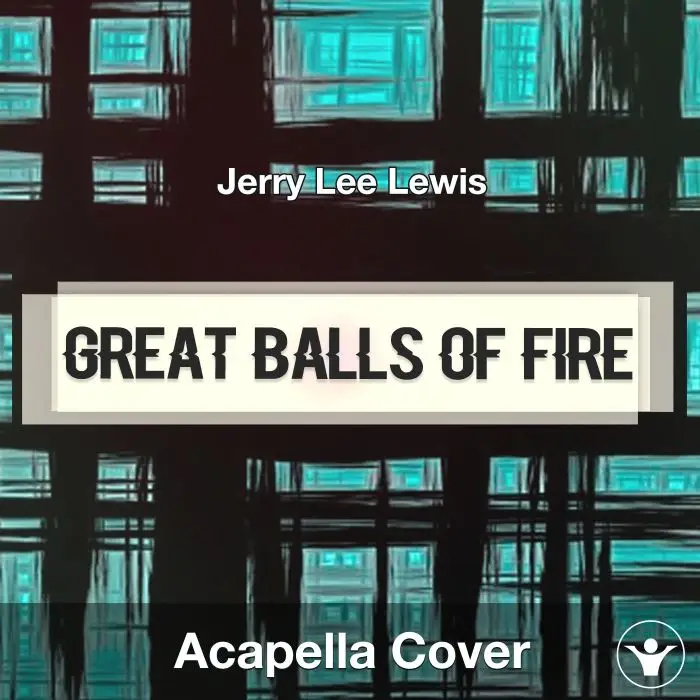 Great Balls of Fire - Jerry Lee Lewis - Acapella CoverAcapella Covers