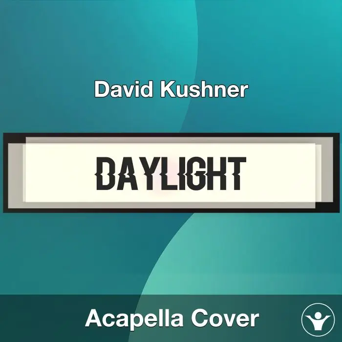Daylight - David Kushner - Acapella CoverAcapella Covers