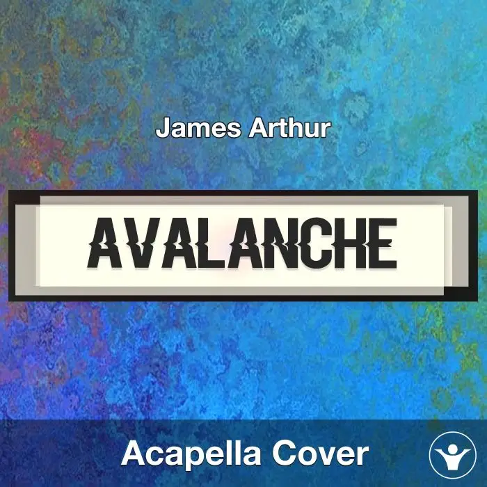 Avalanche - James Arthur - Acapella CoverAcapella Covers