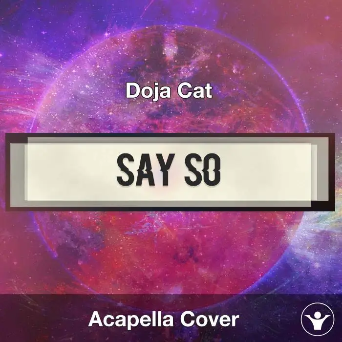 A Capella Say So - Doja CatAcapella Covers