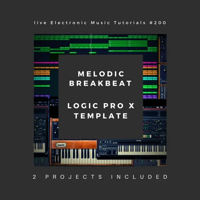 Melodic Breaks Logic Pro X Template | Live Electronic Music #200Logic Pro Templates (Stock Plugins), Logic Pro Templates