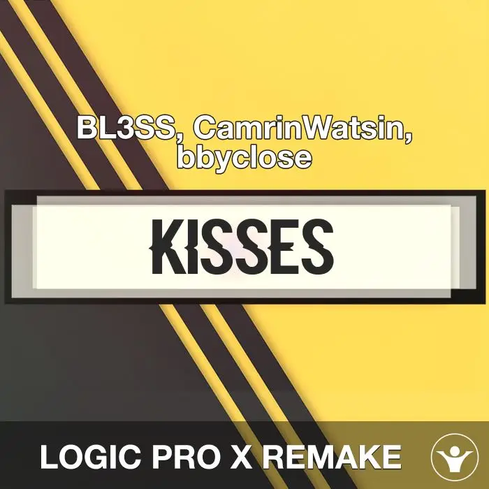 Kisses - BL3SS, CamrinWatsin, bbyclose - Logic Pro Remake