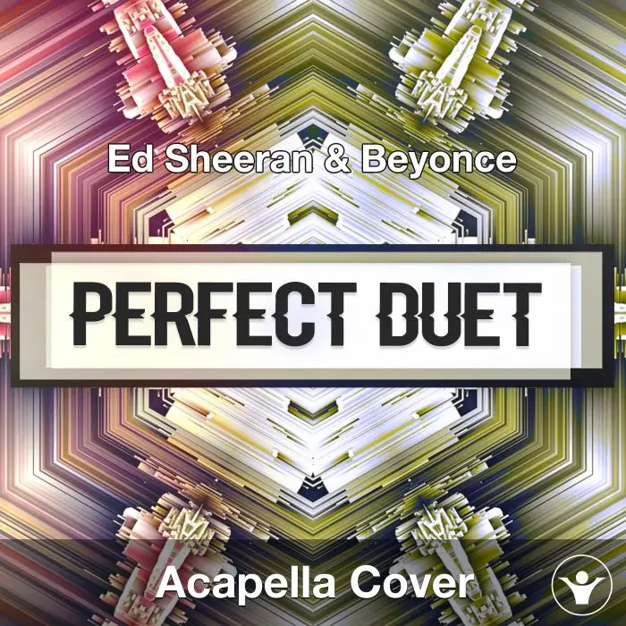 Perfect Duet (Ed Sheeran & Beyonce) - Acapella CoverAcapella Covers