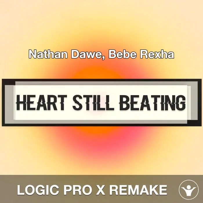 Heart Still Beating - Nathan Dawe, Bebe Rexha - Logic Pro X Remake