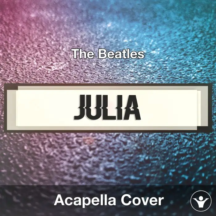Julia (The Beatles) - Acapella CoverAcapella Covers