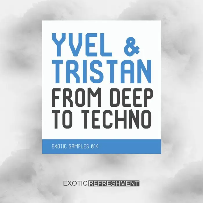 Yvel & Tristan From Deep To TechnoSample Packs