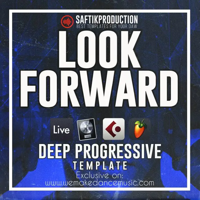 Look Forward - Deep Progressive TemplateAbleton Templates, Logic Pro Templates, FL Studio Templates, Cubase Templates