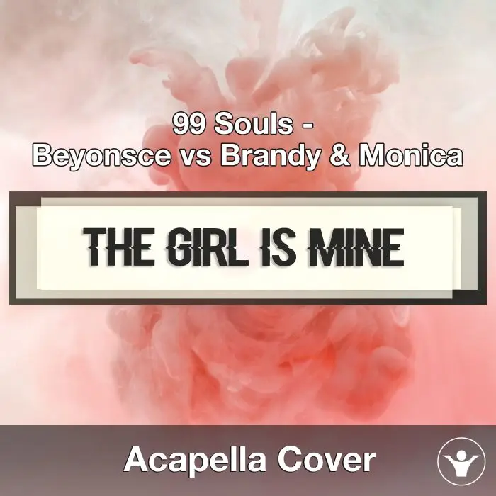 The Girl Is Mine (99 Souls - Beyonce vs Brandy & Monica) - Acapella CoverAcapella Covers