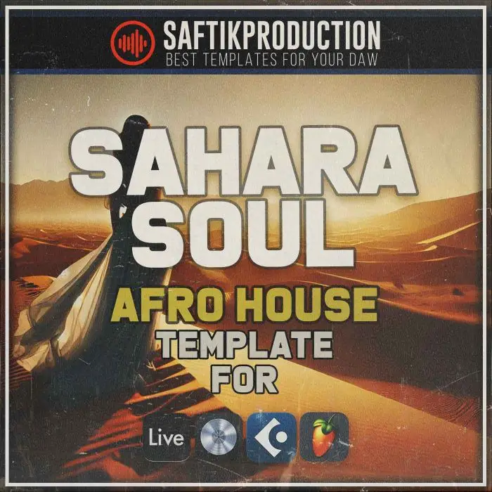 Sahara Soul - Afro House Template for all DAW'sAbleton Templates, Logic Pro Templates, FL Studio Templates, Cubase Templates
