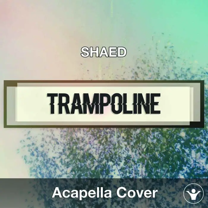 A Capella SHAED TrampolineAcapella Covers