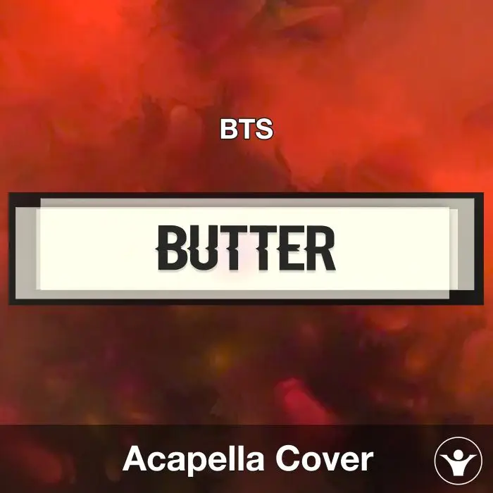 Butter - BTS - Acapella CoverAcapella Covers