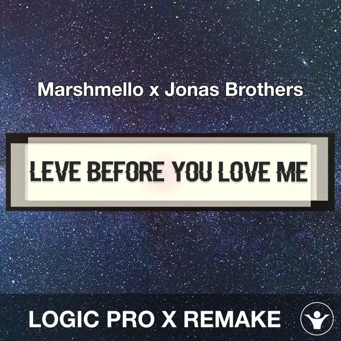 Leave Before You Love Me - Marshmello x Jonas Brothers - Logic Pro X Remake TemplateLogic Pro Templates