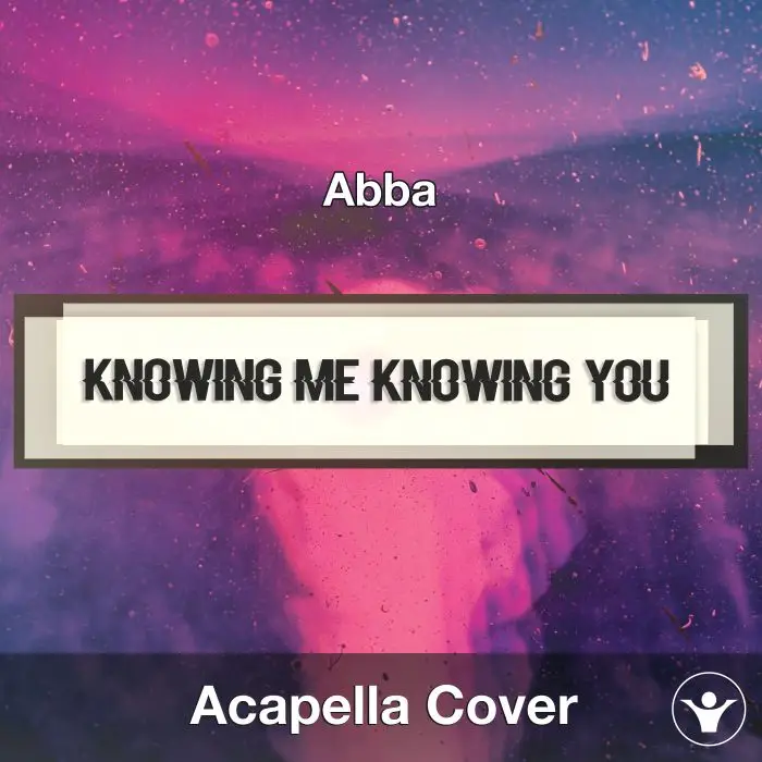 Knowing Me Knowing You (Abba) - Acapella CoverAcapella Covers