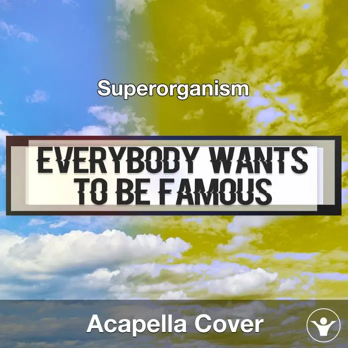 Everybody Wants To Be Famous (Superorganism) - Acapella CoverAcapella Covers