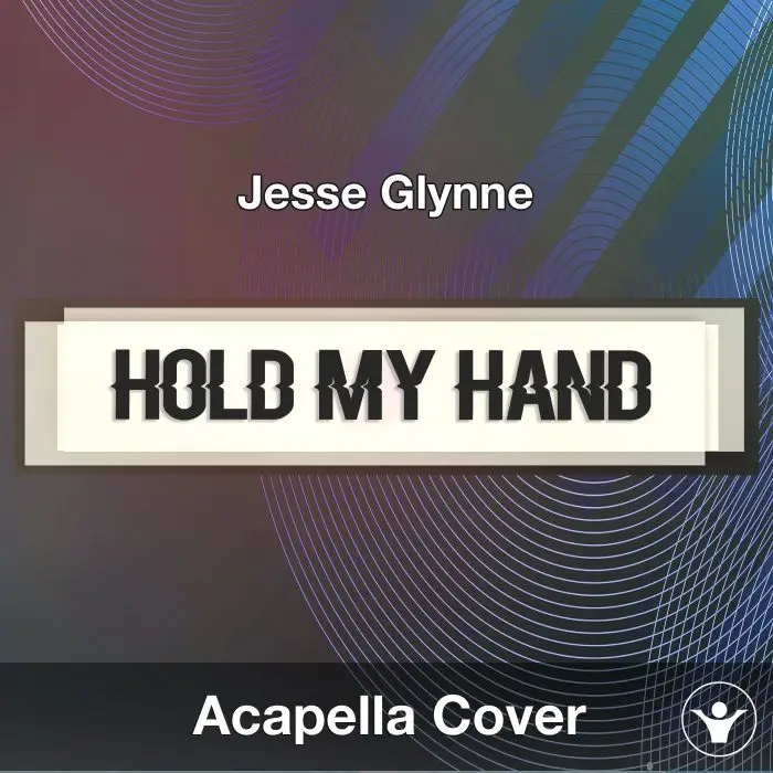 Hold My Hand (Jesse Glynne) - Acapella CoverAcapella Covers